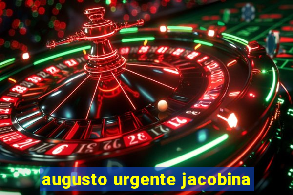 augusto urgente jacobina